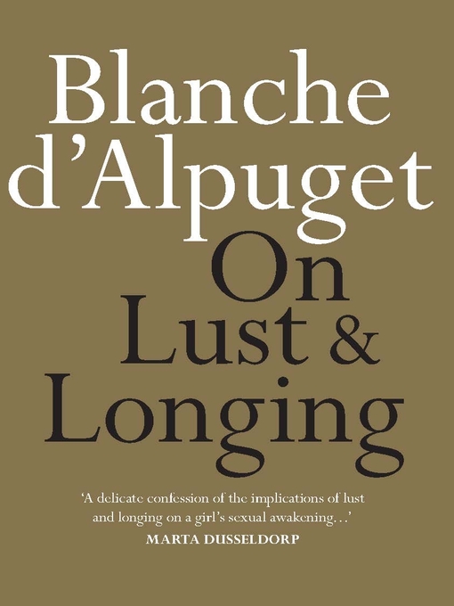 Title details for On Lust and Longing by Blanche d'Alpuget - Available